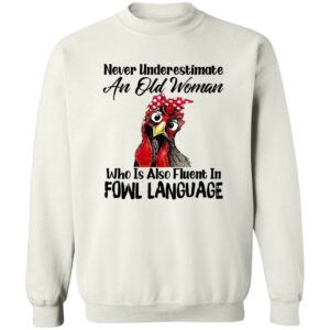never underestimate an old woman who is also fluent in fowl language shirt 4 ng7yg8
