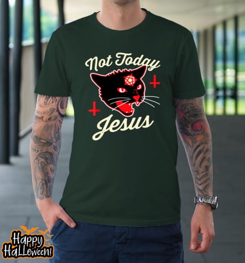 not today jesus hail satan satanic cat death metal halloween t shirt 378 g81saa