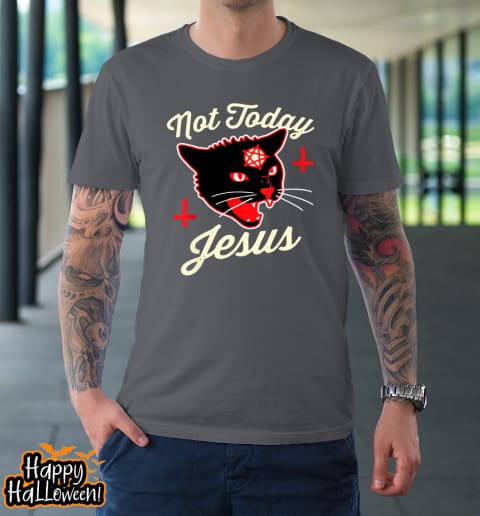 not today jesus hail satan satanic cat death metal halloween t shirt 818 k45tpp
