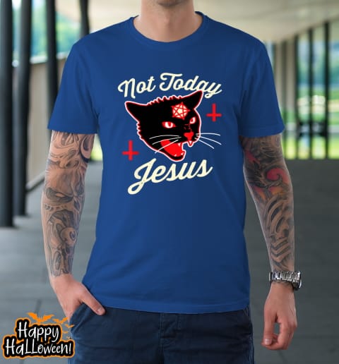 not today jesus hail satan satanic cat death metal halloween t shirt 961 ezn1wk