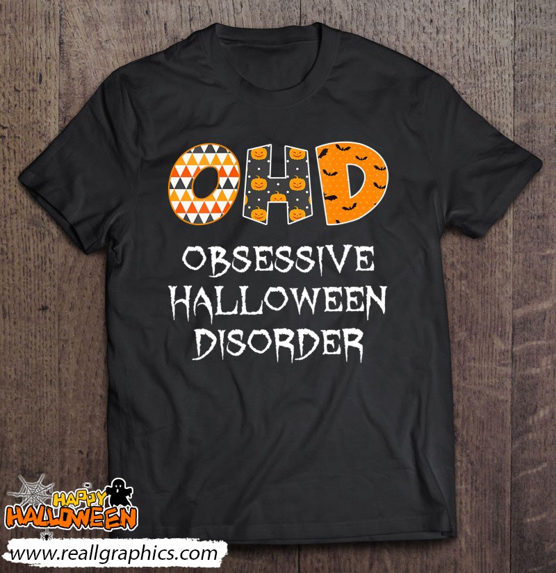 Obsessive Halloween Disorder Funny Halloween Lover Shirt