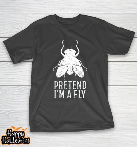 pretend i m a fly funny halloween gift t shirt 36 ddvpqn