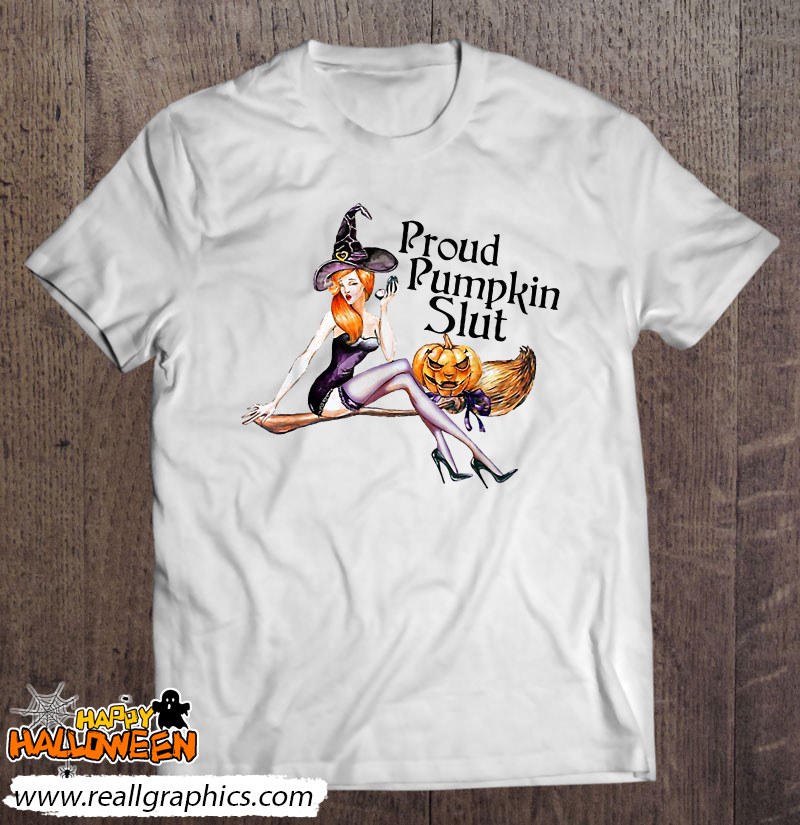 Proud Pumpkin Slut Funny Halloween Shirt