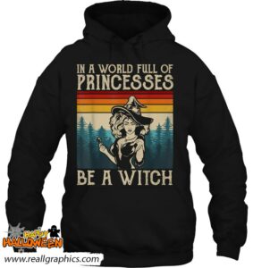 retro witch quote in a world full of princesses be a witch shirt 618 azitx
