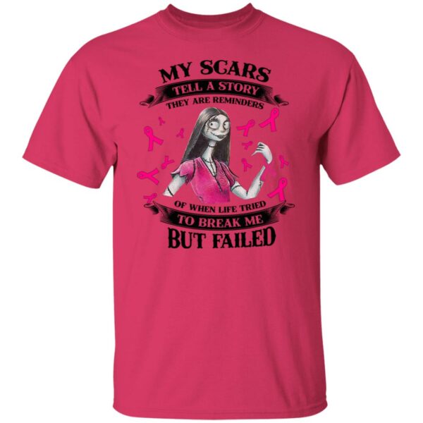 sally my scars tell a story they are reminders of when life tried to break me but failed t shirt 3 xvctf