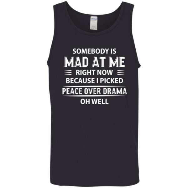 somebody is mad at me right now because i peace over drama shirt quotes shirt 10 ptdlpm