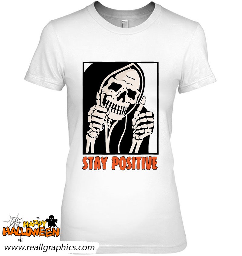 Stay Positive Skeleton Thumbs Up Spooky Halloween Shirt