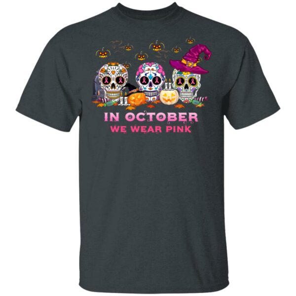 sugar skull in october we wear pink halloween gifts t shirt 2 dihka