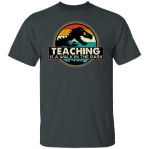 teaching is a walk in the park teachers teacher retro shirt 5 cn0x9x