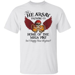 thats hearsay brewing co home of the mega print isnt happy hour anytime shirt 5 iswdya