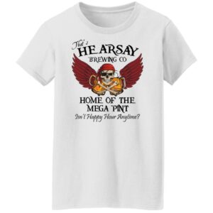 thats hearsay brewing co home of the mega print isnt happy hour anytime shirt 8 ubglmd