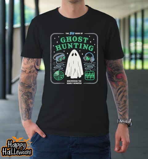 the big book of ghost hunting funny halloween t shirt 15 xrctx2
