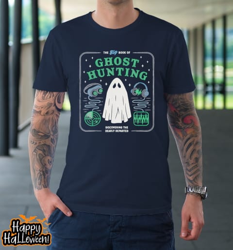 the big book of ghost hunting funny halloween t shirt 199 walxxm