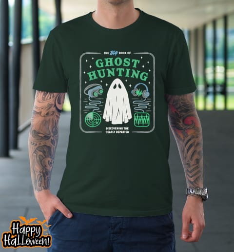 the big book of ghost hunting funny halloween t shirt 348 myc9vz