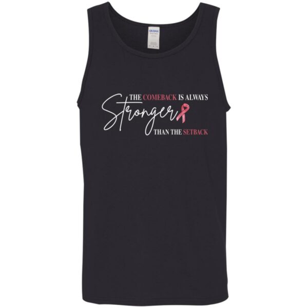 the comeback is always stronger than the setback breast cancer shirt 10 i706qg