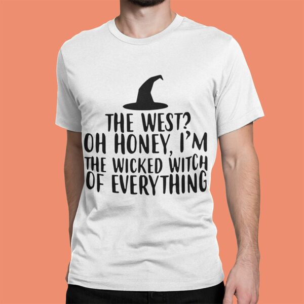 the west oh honey im the wicked witch of everything halloween t shirt 1 3tnm8