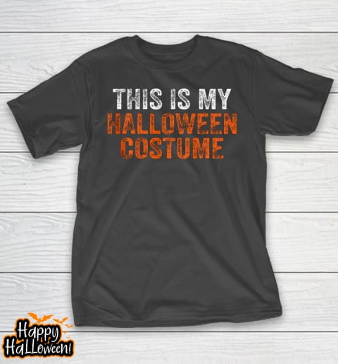this is my halloween costume t shirt 12 fmzqte
