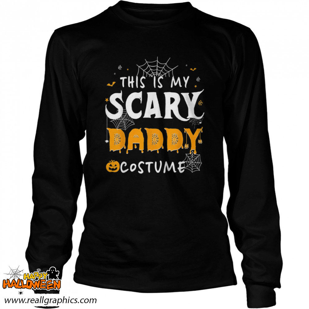 This Is My Scarey Daddy Costume Halloween Single Dad Shirt
