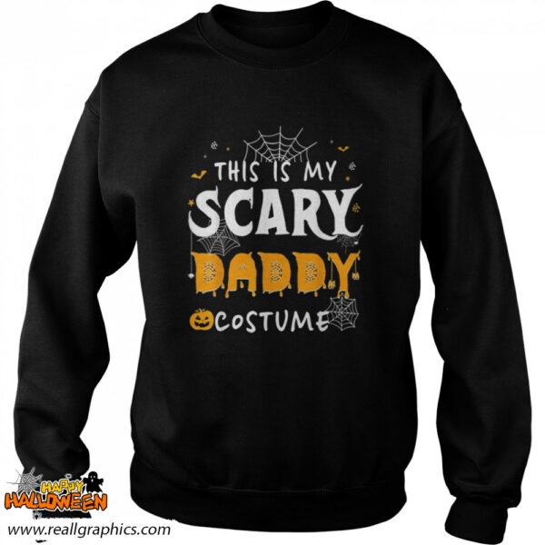 this is my scarey daddy costume halloween single dad shirt 1389 yzpjd