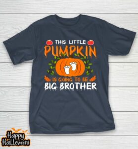 this little pumpkin is going to be big brother halloween t shirt 194 zzd0gx