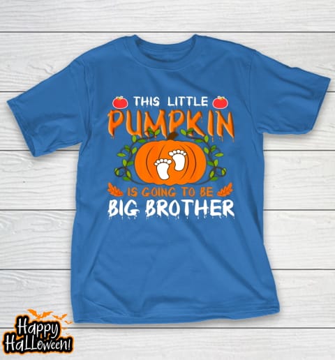 this little pumpkin is going to be big brother halloween t shirt 784 neel9d