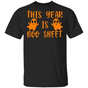 this year is boo sheet boo ghost halloween funny gift t shirt 1 FyfjE