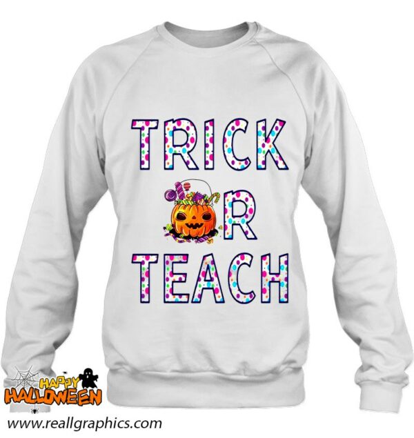 trick or teach halloween funny teacher shirt 398 lqqtv