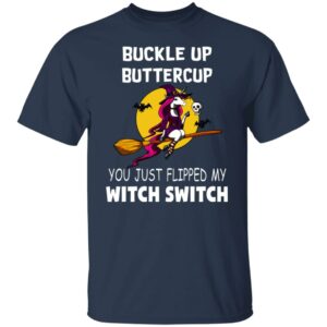 unicorns buckle up buttercup you just flipped my witch switch halloween halloween costumes t shirt 3 ioazq