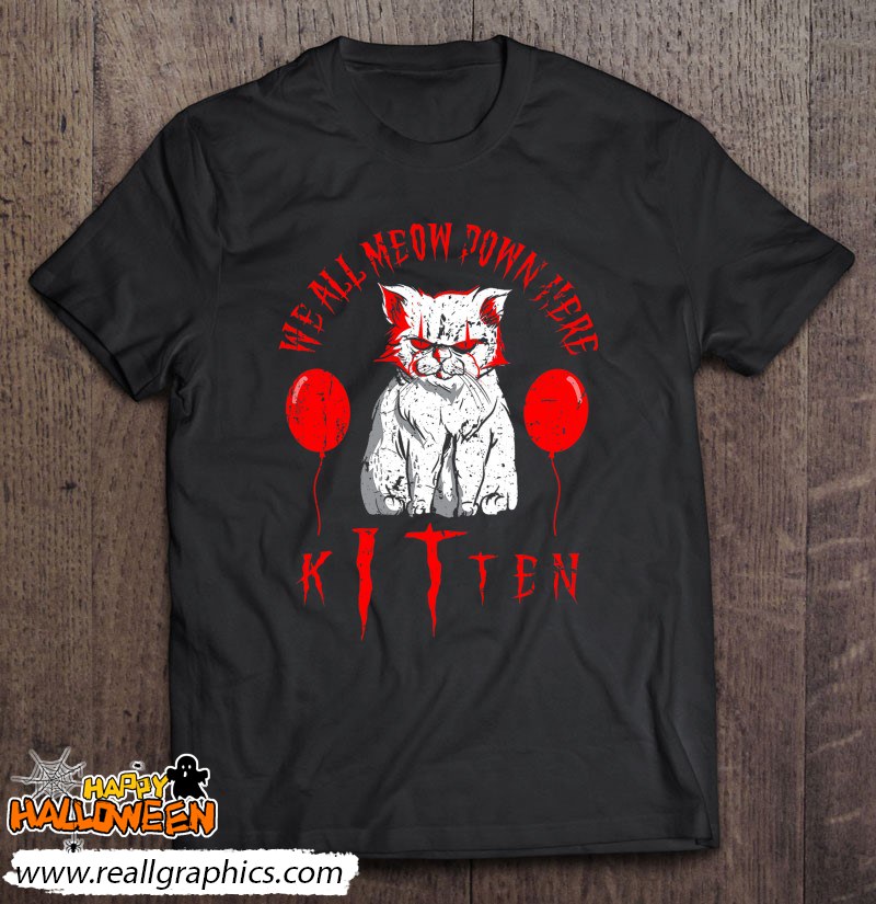 We All Meow Down Here Kitten Clown Halloween Cat Owner Shirt