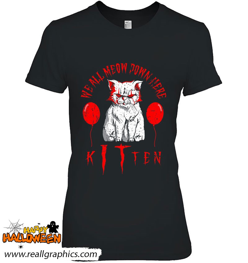 We All Meow Down Here Kitten Clown Halloween Cat Owner Shirt