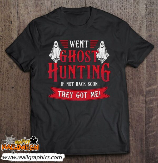 went ghost hunting paranormal professional ghost hunter shirt 1236 sg5dq