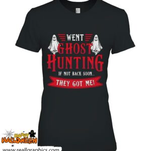 went ghost hunting paranormal professional ghost hunter shirt 1237 GlfM4