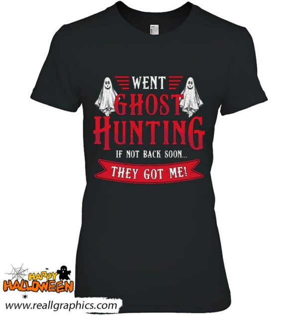 went ghost hunting paranormal professional ghost hunter shirt 1237 glfm4