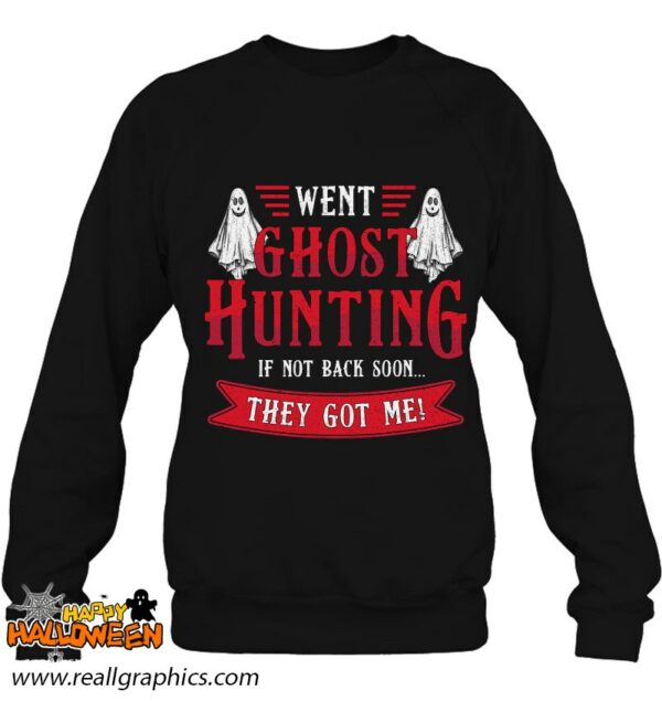 went ghost hunting paranormal professional ghost hunter shirt 1239 tc3u1