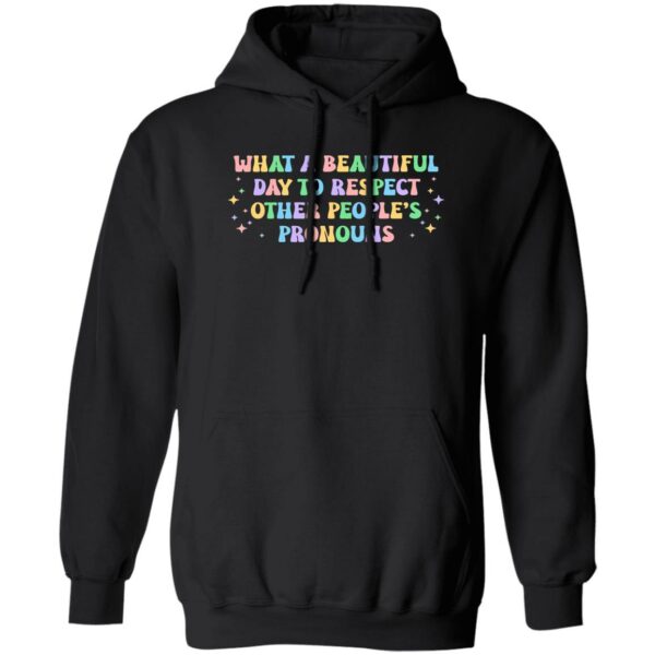 what a beautiful day to respect other peoples pronouns shirt gay rights shirt 2 h1g5pg