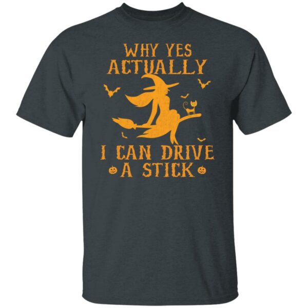 why yes actually i can drive a stick funny witch costume t shirt 2 499aw