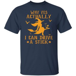 why yes actually i can drive a stick funny witch costume t shirt 3 urpy8