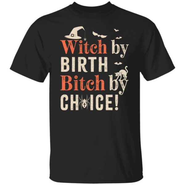witch by birth bitch by choice funny halloween costume t shirt 1 4wk1b