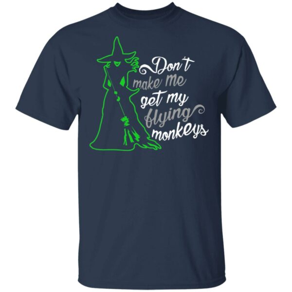 witch dont make me get my flying monkeys halloween t shirt 3 ycarz