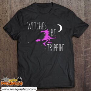 witches be trippin funny halloween witch gift cute shirt 948 AdWRn