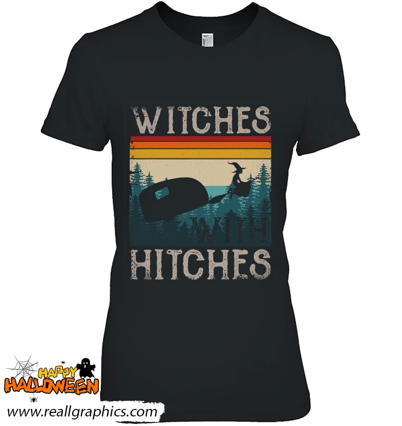 Witches With Hitches Rv Camping Funny Halloween Gift Women Shirt