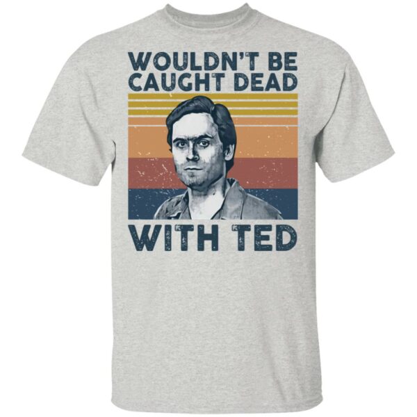 wouldnt be caught dead with ted vintage retro halloween t shirt 3 vimpw