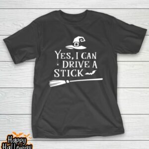 yes i can drive a stick shirt halloween broomstick party gift idea t shirt 3 fudufd