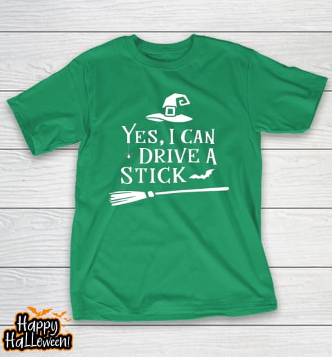 yes i can drive a stick shirt halloween broomstick party gift idea t shirt 484 phxbva
