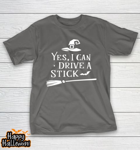 yes i can drive a stick shirt halloween broomstick party gift idea t shirt 631 sgf4eb