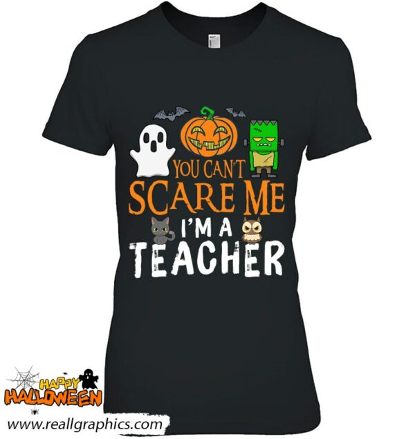 you cant scare me im a teacher funny halloween teacher shirt 1041 ep596