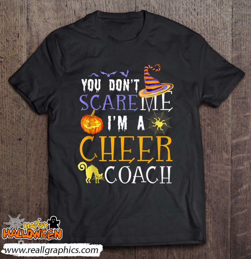 You Don't Scare Me I'm A Cheer Coach Halloween Matching Shirt