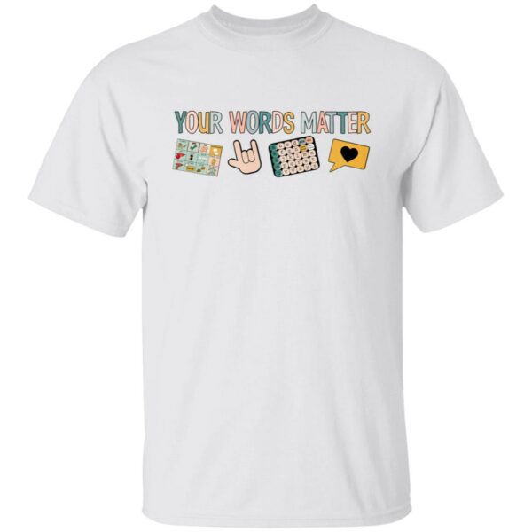 your words matter speech therapy appreciation shirt 1 i9ws3f