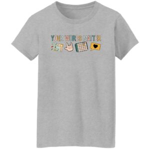 your words matter speech therapy appreciation shirt 8 lo0eii
