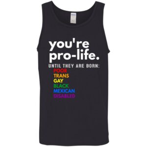youre prolife until they are born poor trans gay lgbt shirt 10 mhngpl